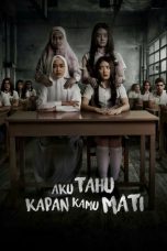 Nonton film Aku Tahu Kapan Kamu Mati (2020)