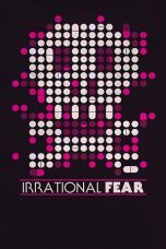 Nonton film Irrational Fear (2017)