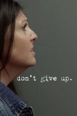 Nonton film Don’t Give Up (2021)