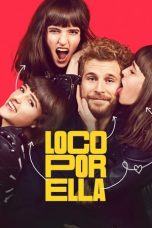 Nonton film Loco por ella (2021)