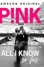 Nonton film P!NK: All I Know So Far (2021)