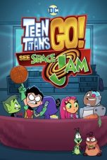 Nonton film Teen Titans Go! See Space Jam (2021)