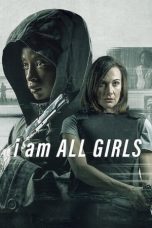 Nonton film I Am All Girls (2021)