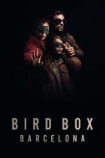 Nonton film Bird Box Barcelona (2023)