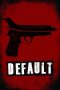 Nonton film Default (2014)