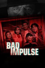 Nonton film Bad Impulse (2019)