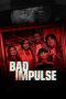 Nonton film Bad Impulse (2019)