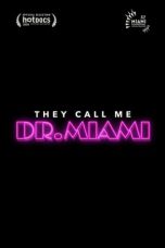 Nonton film They Call Me Dr. Miami (2020)