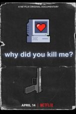 Nonton film Why Did You Kill Me? (2021)