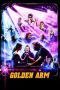 Nonton film Golden Arm (2021)