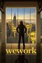 Nonton film WeWork: or The Making and Breaking of a $47 Billion Unicorn (2021)