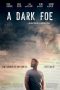 Nonton film A Dark Foe (2021)