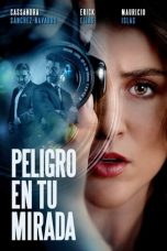 Nonton film Peligro en tu mirada (2021)