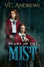 Nonton film V.C. Andrews’ Pearl in the Mist (2021)